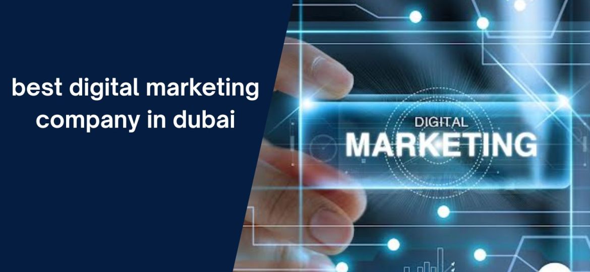 best digital marketing company in dubai