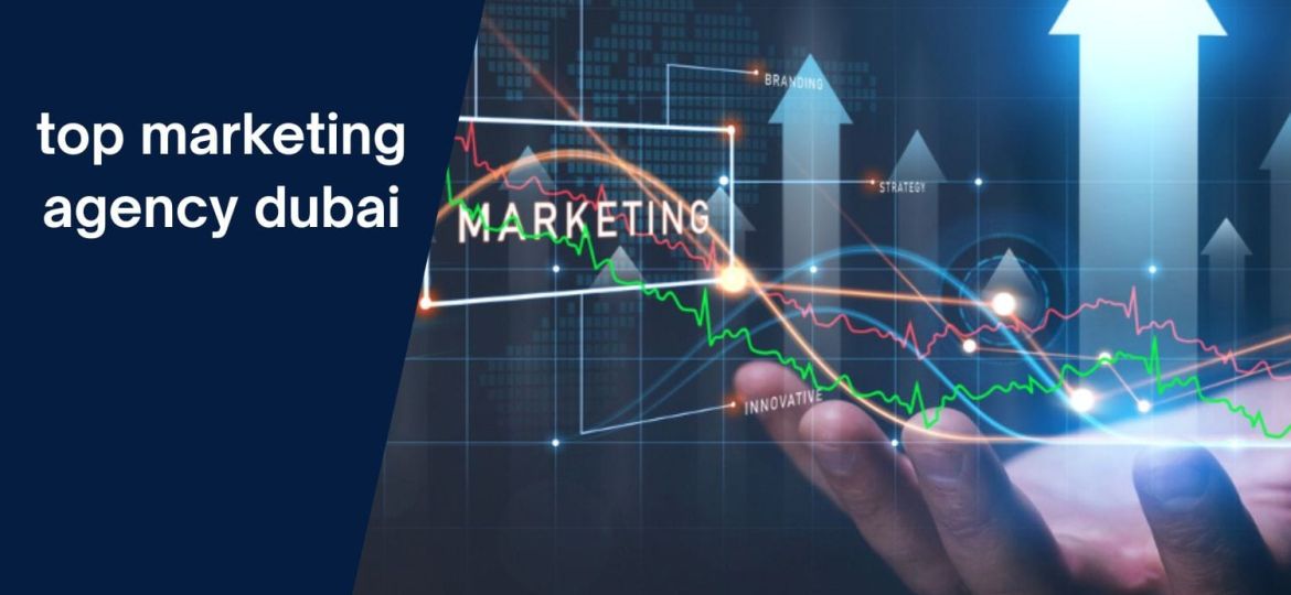 top marketing agency dubai